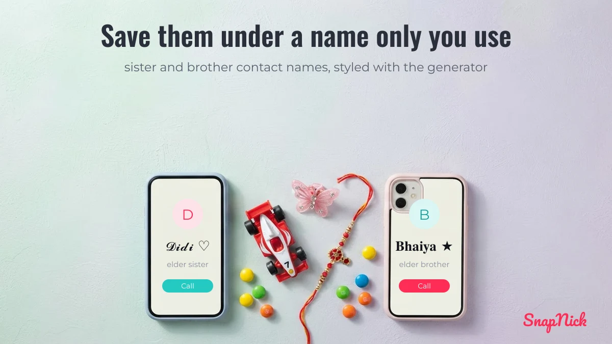 Two phones showing styled sister and brother contact names, Didi and Bhaiya